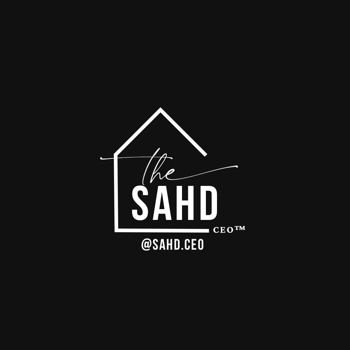 The SAHD CEO™ - I Run This House